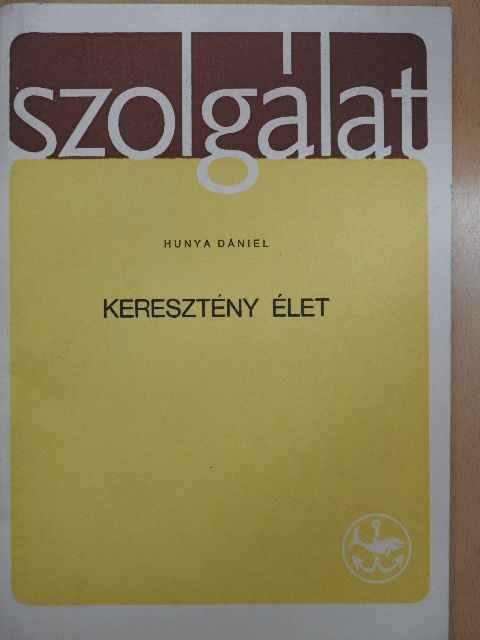 Hunya Dániel - Szolgálat 1970. Magyarok Nagyasszonya [antikvár]