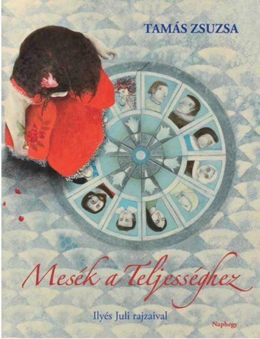 Tamás Zsuzsa - Mesék a Teljességhez [antikvár]
