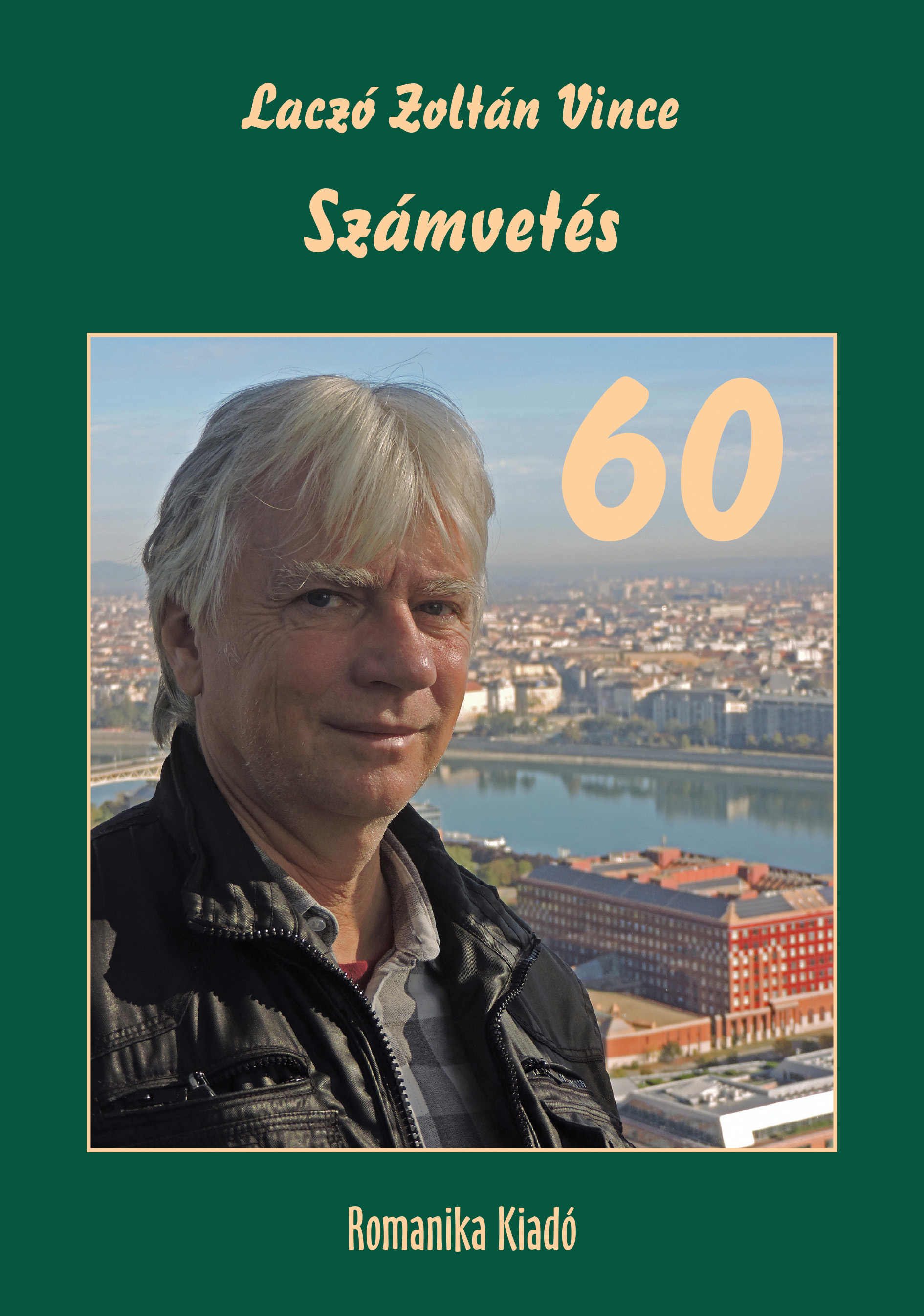 LACZÓ ZOLTÁN VINCE - Számvetés - 60