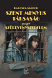 Radosza Sándor - Szent Menyus Társaság avagy szökevényszerelem