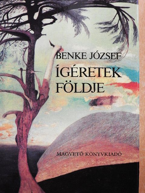 Benke József - Ígéretek földje [antikvár]
