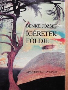 Benke József - Ígéretek földje [antikvár]