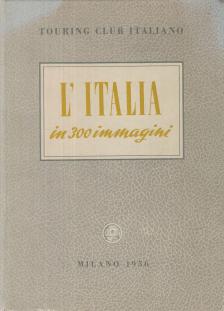 Chiodi, Cesare - L' Italia in 300 immagini [antikvár]