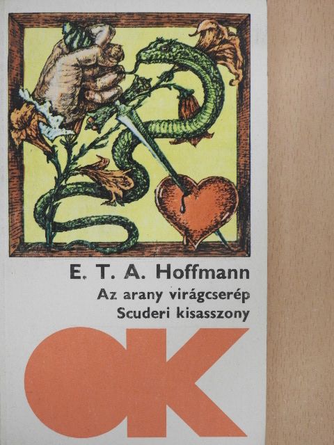 E. T. A. Hoffman - Az arany virágcserép/Scuderi kisasszony [antikvár]