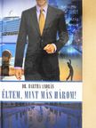 Dr. Bartha András - Éltem, mint más három! [antikvár]
