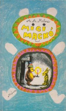 A. A. Milne - Micimackó [antikvár]