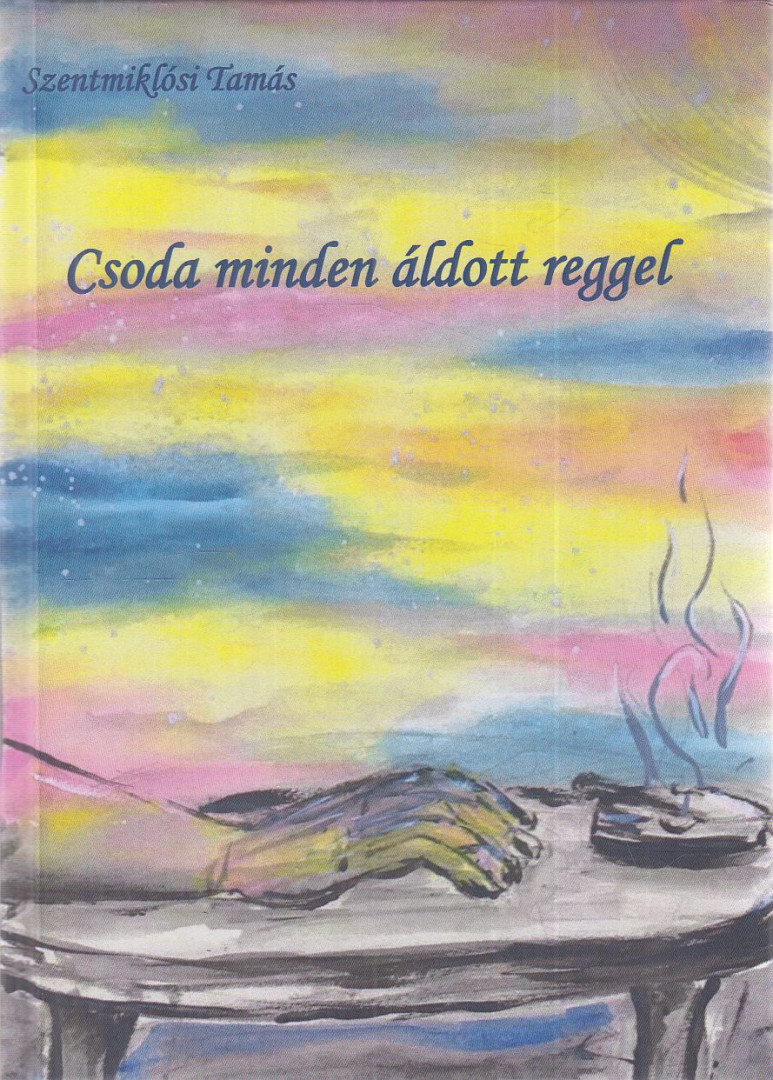 Szentmiklósi Tamás - Csoda minden áldott reggel [antikvár]