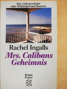 Rachel Ingalls - Mrs. Calibans Geheimnis [antikvár]