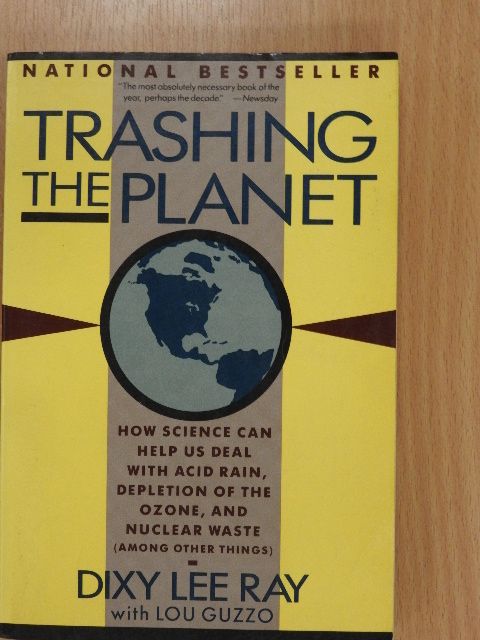 Dixy Lee Ray - Trashing the Planet [antikvár]