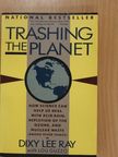 Dixy Lee Ray - Trashing the Planet [antikvár]