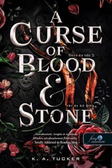 K. A. Tucker - A Curse of Blood and Stone - Vér és kő átka