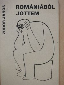 Zudor János - Romániából jöttem [antikvár]