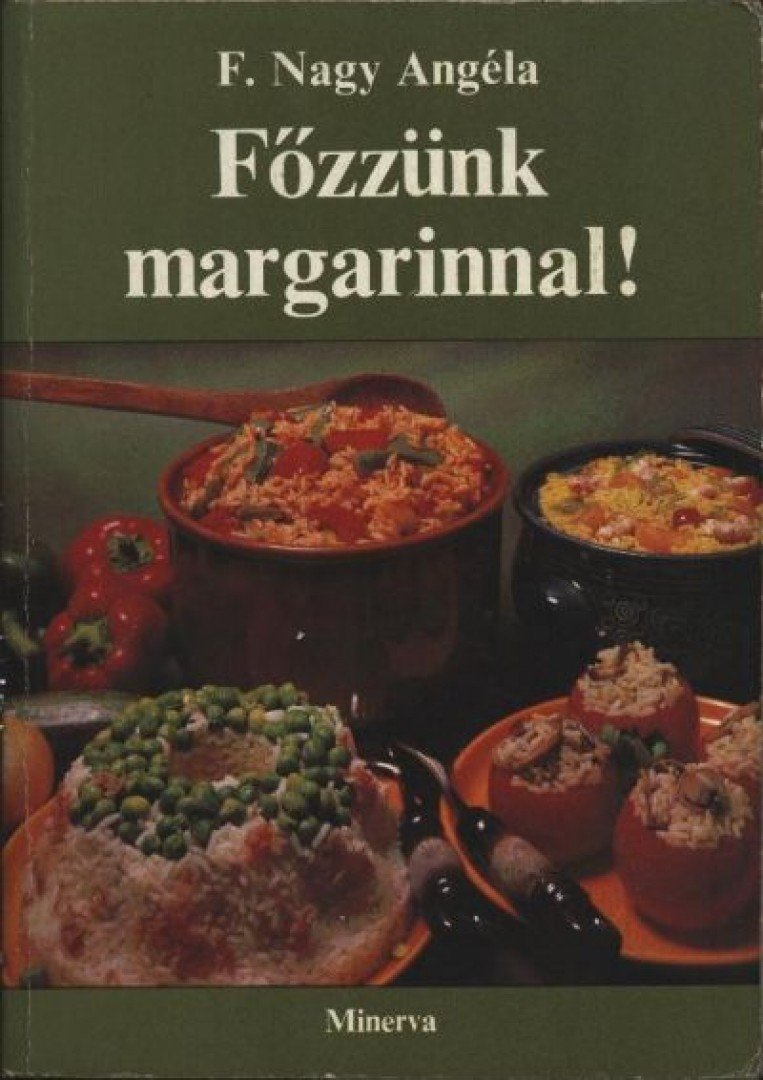 F. NAGY ANGÉLA - Főzzünk margarinnal! [antikvár]