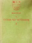 Malonyay Dezső - A magyar nép művészete I. [antikvár]