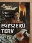 Scott Smith - Egyszerű terv [antikvár]