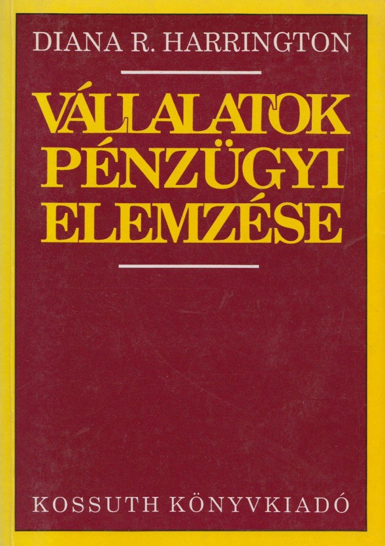 Diana R. Harrington - Vállalatok pénzügyi elemzése [antikvár]