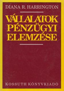 Diana R. Harrington - Vállalatok pénzügyi elemzése [antikvár]