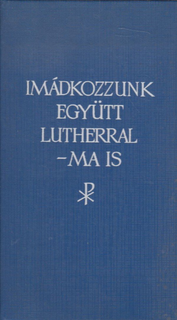 Dr. Hafenscher Károly - Imádkozzunk együtt Lutherral - ma is [antikvár]