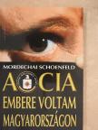 Mordechai Schoenfeld - A CIA embere voltam Magyarországon [antikvár]