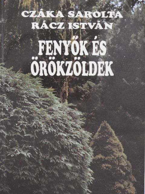 Czáka Sarolta - Fenyők és örökzöldek [antikvár]