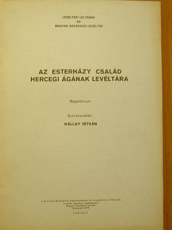 Az Esterházy család hercegi ágának levéltára [antikvár]