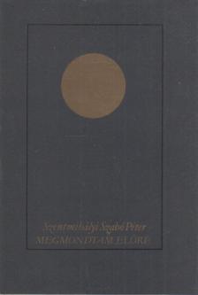 SZENTMIHÁLYI SZABÓ PÉTER - Megmondtam előre [antikvár]