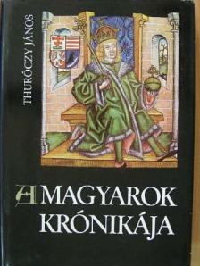Thuróczy János - A magyarok krónikája  [antikvár]