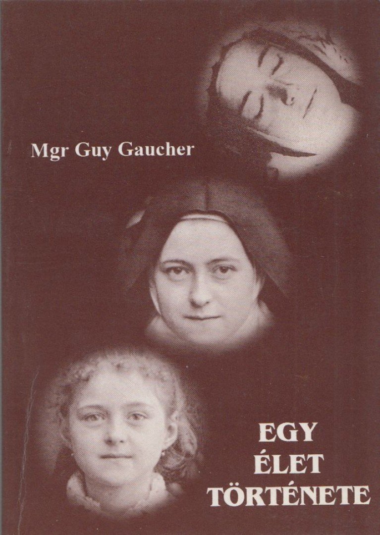 Gaucher, Mgr Guy - Egy élet története [antikvár]