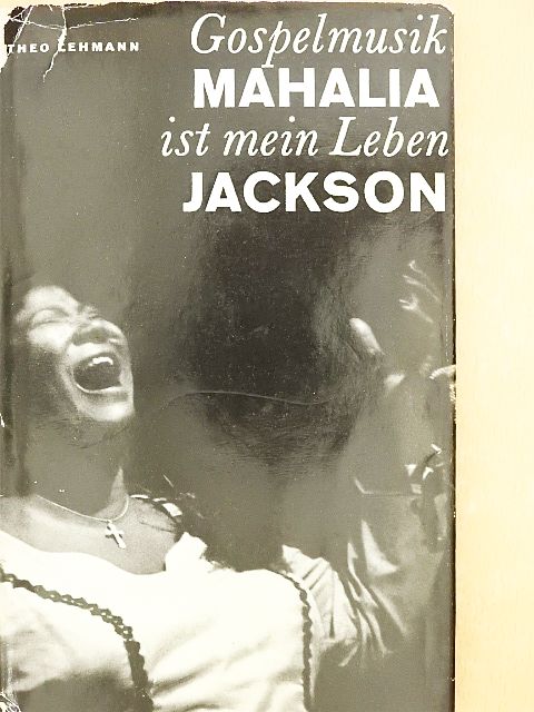 Theo Lehmann - Mahalia Jackson [antikvár]