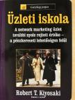 Robert T. Kiyosaki - Üzleti iskola [antikvár]