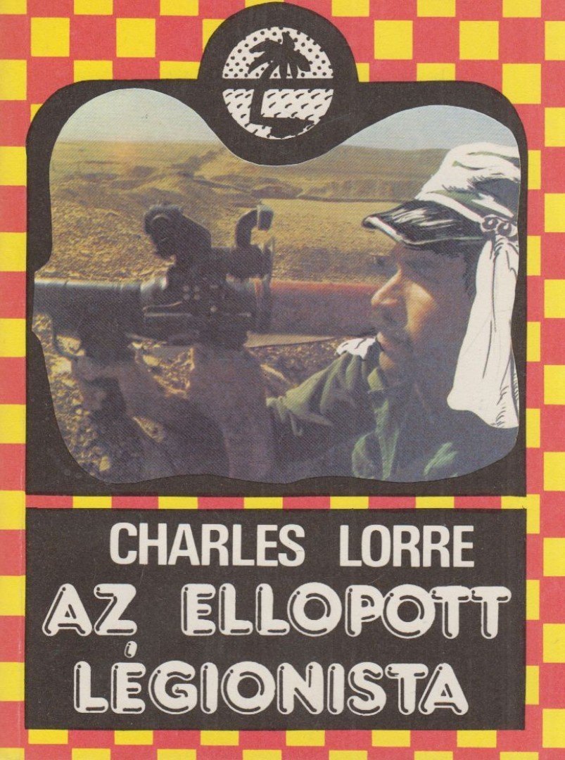CHARLES LORRE - Az ellopott légionista [antikvár]