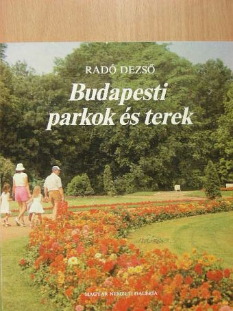 Radó Dezső - Budapesti parkok és terek [antikvár]