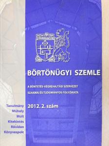 Juhász Zsuzsanna - Börtönügyi szemle 2012/2. [antikvár]