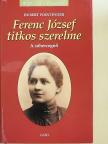 Hubert Pointinger - Ferenc József titkos szerelme [antikvár]