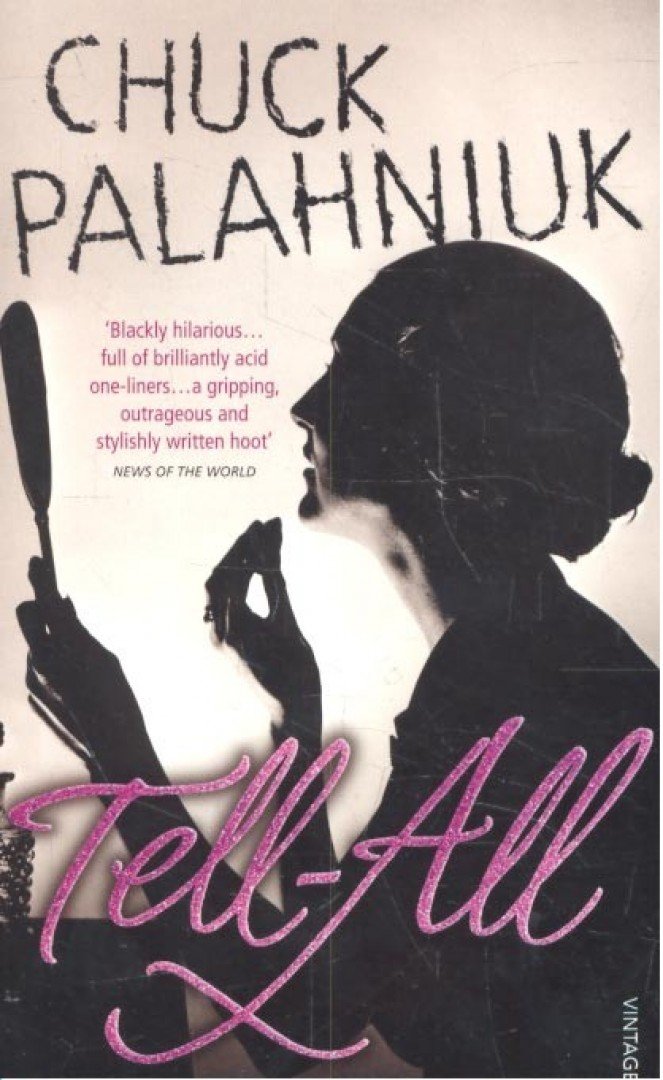 Chuck Palahniuk - Tell-All [antikvár]