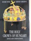 Endre Tóth - The Holy Crown of Hungary  [antikvár]