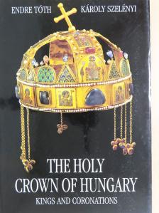 Endre Tóth - The Holy Crown of Hungary  [antikvár]