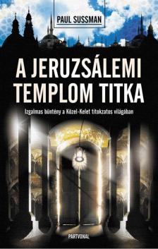 Paul Sussman - A jeruzsálemi templom titka [antikvár]