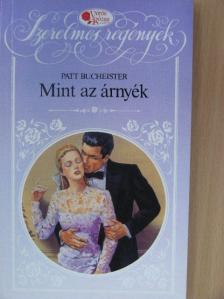 Patt Bucheister - Mint az árnyék [antikvár]