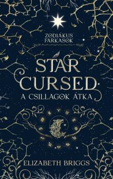 Elizabeth Briggs - Star Cursed - A csillagok átka