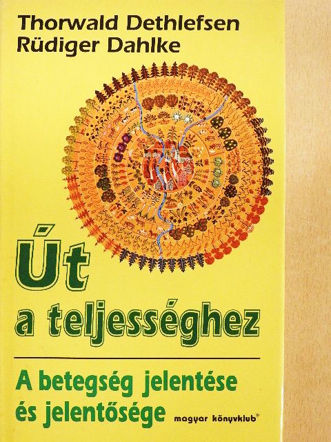 Rüdiger Dahlke - Út a teljességhez [antikvár]