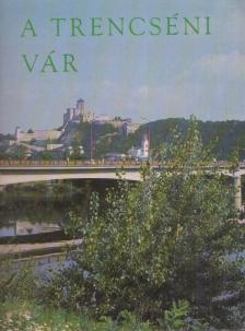 Pozdisovsky, Stefan - A trencséni vár [antikvár]