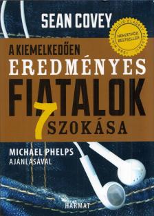 Sean Covey - A kiemelkedően eredményes fiatalok 7 szokása [antikvár]