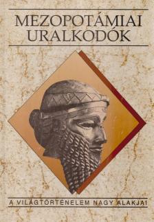 Kalla Gábor - Mezopotámiai uralkodók [antikvár]