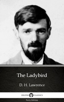 Delphi Classics D. H. Lawrence, - The Ladybird by D. H. Lawrence (Illustrated) [eKönyv: epub, mobi]