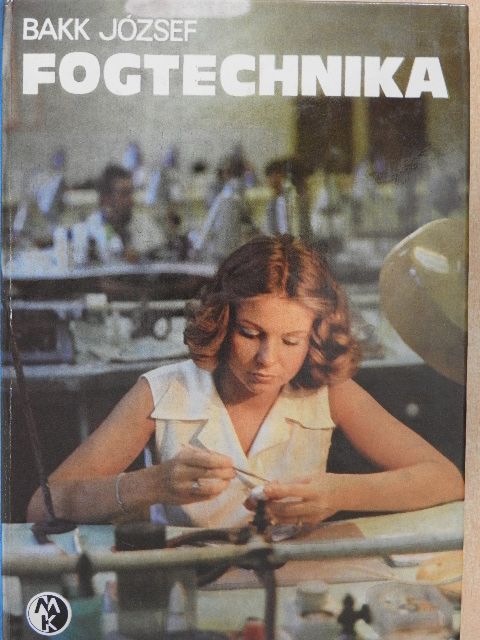 Bakk József - Fogtechnika [antikvár]