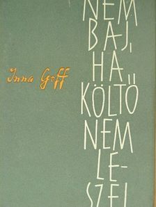 Inna Goff - Nem baj, ha költő nem leszel [antikvár]