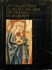 Les collections du musée des arts décoratifs de Budapest [antikvár]