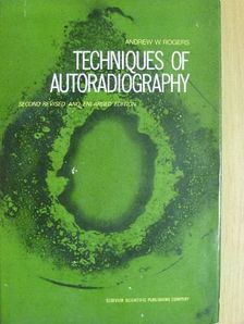 Andrew W. Rogers - Techniques of Autoradiography [antikvár]