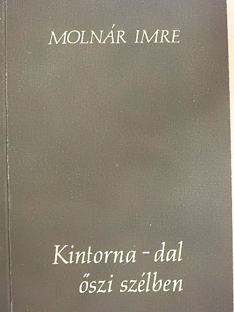 Molnár Imre - Kintorna-dal őszi szélben [antikvár]